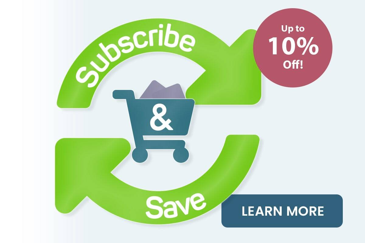 Subscribe and Save - Up to 10% Off!